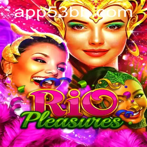 Explorando o Fascinante Mundo de RioPleasures e Como 53BB.com Transforma a Experiência de Jogo